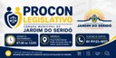 O PROCON Legislativo está mais perto de você!